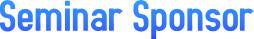 Seminar Sponsor Seminar Sponsor